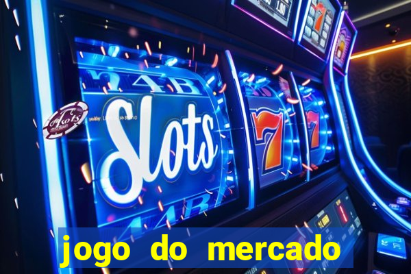 jogo do mercado dinheiro infinito